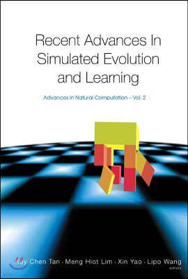 Recent Advances in Simulated Evolution and Learning