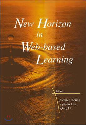 New Horizon in Web-Based Learning - Proceedings of the 3rd International Conference on Web-Based Learning (Icwl 2004)