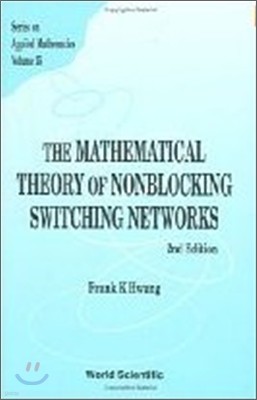 Mathematical Theory Of Nonblocking Switching Networks, The (2nd Edition)