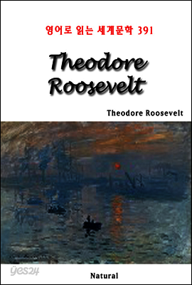 Theodore Roosevelt - 영어로 읽는 세계문학 391