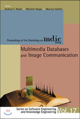 Multimedia Databases and Image Communication - Proceedings of the Workshop on MDIC 2004