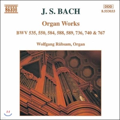 Wolfgang Rubsam :  ǰ (Bach: Organ Works - BWV535, 550, 584, 588, 589, 736, 740, 767)