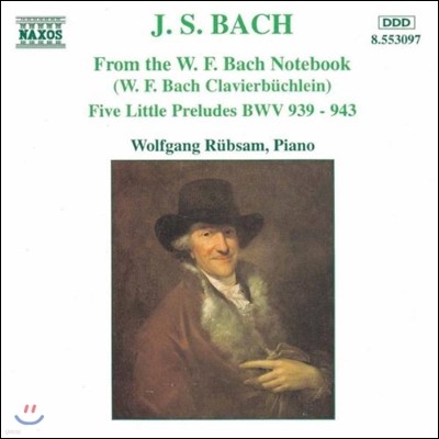 Wolfgang Rubsam : ︧  带  ǹ ǰ (Bach: W.F. Bach Notebook, 5 Little Preludes BWV939-943)