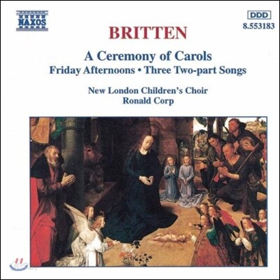 Ronald Corp 브리튼: 캐롤의 제전, 금요일 오후 (Britten: A Ceremony of Carols, Friday Afternoons, Three Two-Part Songs)