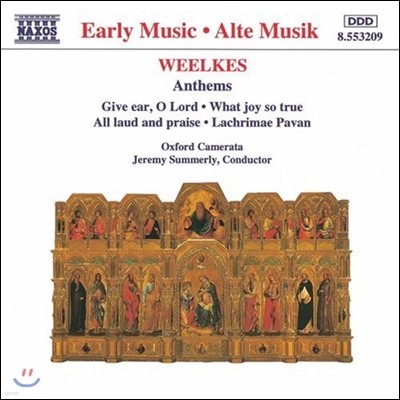 Oxford Camerata 윌크스: 성가 (Early Music - Weelkes: Anthems 'Give Ear, O Lord', 'What Joy So True', 'Lachrimae Pavan')