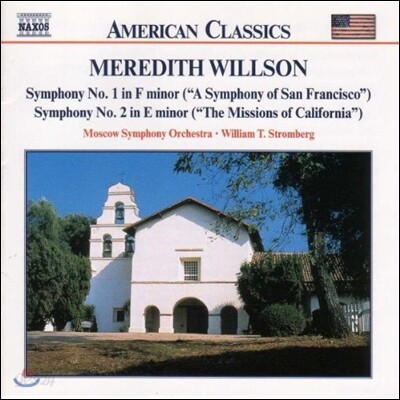 William Stromberg 미국의 클래식 - 윌슨: 교향곡 샌프란시스코, 캘리포니아 미션 (Willson: Symphonies 'San Francisco', 'Missions of California')
