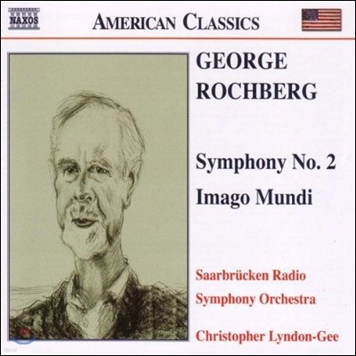 Christopher Lyndon-Gee 미국의 클래식 - 로슈버그: 교향곡 2번, 이마고 문디 (Rochberg: Symphony No.2, Imago Mundi)