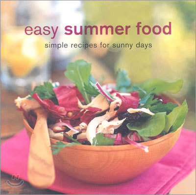 Easy Summer Food : Simple Recipes for Sunny Days