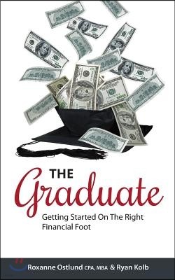 The Graduate: Getting Started on the Right Financial Foot