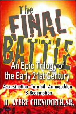 The Final Battle: An Epic Trilogy in the Early 21st Century