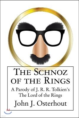 The Schnoz of the Rings: A Parody of J. R. R. Tolkien's The Lord of the Rings
