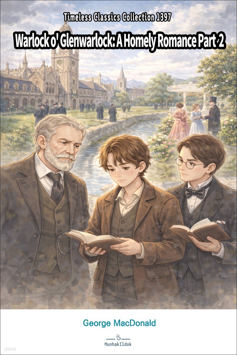 Warlock o' Glenwarlock: A Homely Romance Part  2