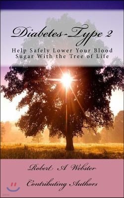 Diabetes-Type 2: Help Safely Lower Your Blood Sugar with the Tree of Life