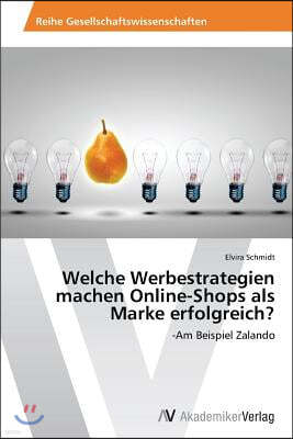 Welche Werbestrategien machen Online-Shops als Marke erfolgreich?