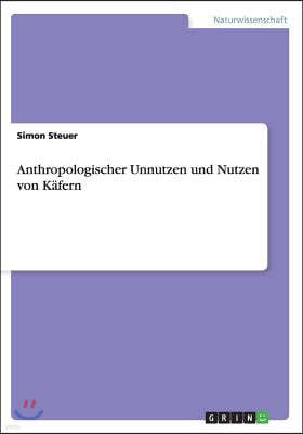 Anthropologischer Unnutzen Und Nutzen Von K?fern