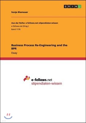 Business Process Re-Engineering and the BPR