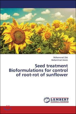 Seed treatment Bioformulations for control of root-rot of sunflower