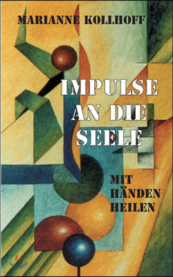 Impulse an die Seele: Mit Handen heilen