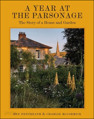 A Year at the Parsonage: The Story of a House & Garden