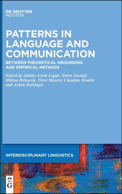 Patterns in Language and Communication: Between Theoretical Grounding and Empirical Methods