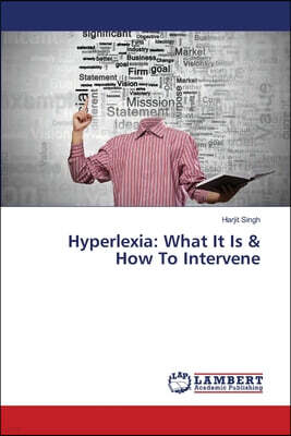 LAP Lambert Academic Publishing Hyperlexia: What It Is & How To Intervene