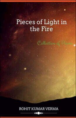 Pieces of light in the fire