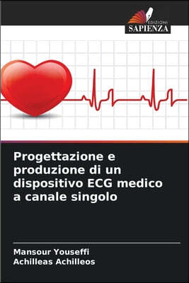 Edizioni Sapienza Progettazione e produzione di un dispositivo ECG medico a canale singolo