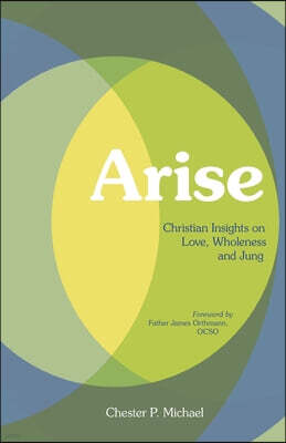 Open Door, Inc. Arise: Christian Insights on Love, Wholeness, and Jung