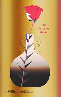 The Princess Bride: S. Morgenstern's Classic Tale of True Love and High Adventure