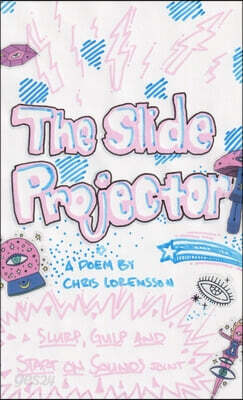 The Slide Projector: a Slurp, Gulp and Start on Sounds joint