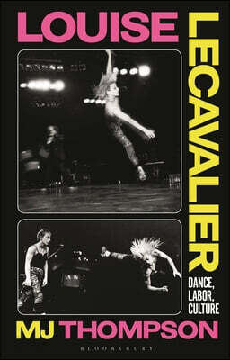 Louise Lecavalier: Dance, Labor, Culture