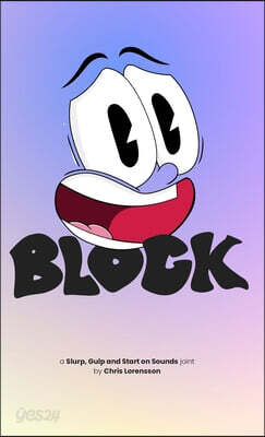 Block: a Slurp, Gulp and Start on Sounds joint