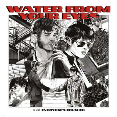 Water From Your Eyes — Everyone's Crushed 앨범 커버