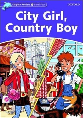 Dolphin Readers Level 4: City Girl, Country Boy