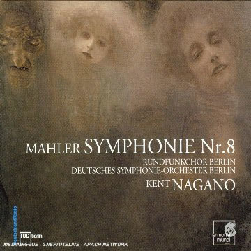 Kent Nagano :  8 (Mahler: Symphony No. 8 in E flat major 'Symphony of a Thousand') Ʈ 