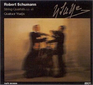 Schumann : String Quartet op.41 : Quatuor Ysaye