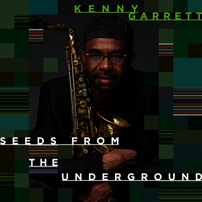 Kenny Garrett — Seeds From The Underground 앨범 커버