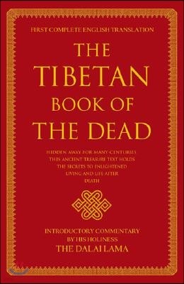 The Tibetan Book of the Dead: First Complete Translation