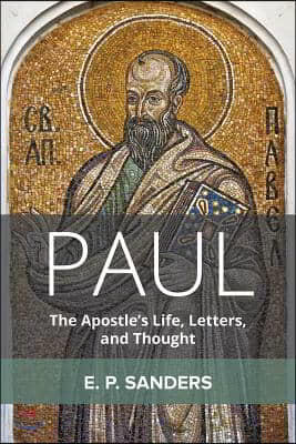 Paul: The Apostle's Life, Letters, and Thought