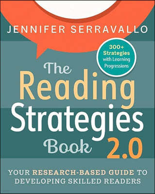 The Reading Strategies Book 2.0: Your Research-Based Guide to Developing Skilled Readers