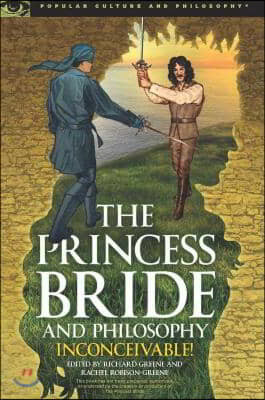 The Princess Bride and Philosophy: Inconceivable!