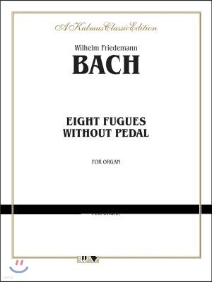 Eight Fugues Without Pedal