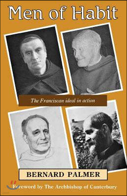 Men of Habit: The Franciscan Ideal in Action