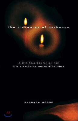 The Treasures of Darkness: A Spiritual Companion for Life's Watching and Waiting Times