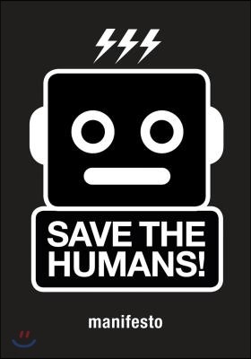 Save the Humans: How to Survive