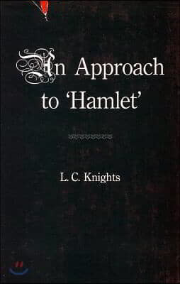 Some Shakespearean Themes and an Approach to 'Hamlet'