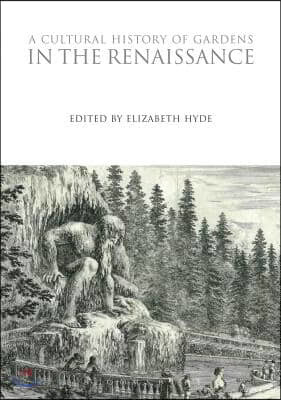 A Cultural History of Gardens in the Renaissance