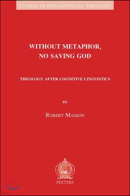 Without Metaphor, No Saving God: Theology After Cognitive Linguistics