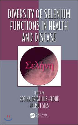 Diversity of Selenium Functions in Health and Disease