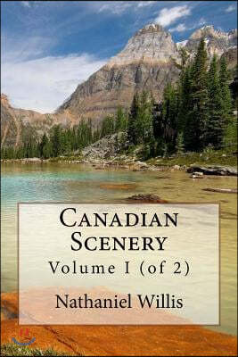 Canadian Scenery: Volume I (of 2)